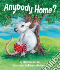 Anybody Home? libro in lingua di Berkes Marianne, Dickinson Rebecca (ILT)