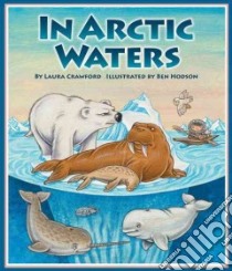 In Arctic Waters libro in lingua di Crawford Laura, Hodson Ben (ILT)