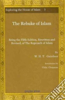 The Rebuke of Islam libro in lingua di Gairdner W. H. T., Chapman Colin (INT)