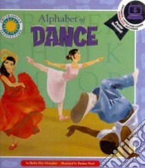 Alphabet of Dance libro in lingua di Schwaeber Barbie Heit, Ward Damian (ILT)