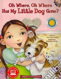 Oh Where, Oh Where Has My Little Dog Gone? libro in lingua di Galvin Laura Gates (EDT), Villnave Erica Pelton (ILT)