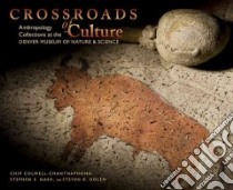 Crossroads of Culture libro in lingua di Colwell-chanthaphonh Chip, Nash Stephen E., Holen Steven R.