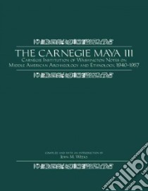 The Carnegie Maya III libro in lingua di Weeks John M. (COM)