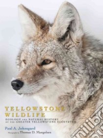 Yellowstone Wildlife libro in lingua di Johnsgard Paul A., Mangelsen Thomas D. (PHT)