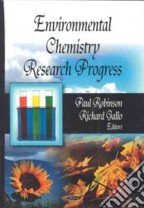 Environmental Chemistry Research Progress libro in lingua di Robinson Paul (EDT), Gallo Richard (EDT)