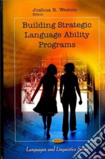 Building Strategic Language Ability Programs libro in lingua di Weston Joshua R. (EDT)