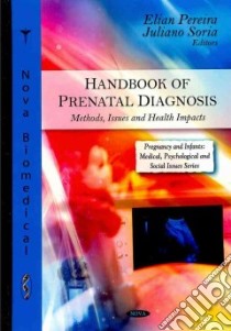 Handbook of Prenatal Diagnosis libro in lingua di Pereira Elian (EDT), Soria Juliano (EDT)