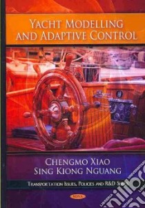 Yacht Modelling and Adaptive Control libro in lingua di Xiao Chengmo, Nguang Sing Kiong