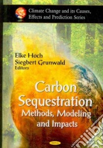 Carbon Sequestration libro in lingua di Hoch Elke (EDT), Grunwald Siegbert (EDT)