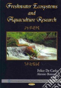 Freshwater Ecosystems and Aquaculture Research libro in lingua di De Carlo Felice (EDT), Bassano Alessio (EDT)