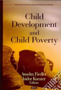 Child Development and Child Poverty libro in lingua di Fiedler Anselm (EDT), Kuester Isidor (EDT)