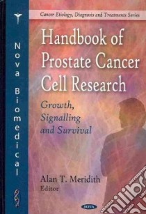 Handbook of Prostate Cancer Cell Research libro in lingua di Meridith Alan T. (EDT)