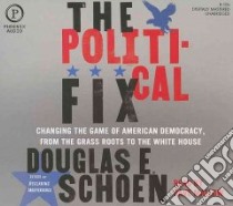 The Political Fix libro in lingua di Schoen Douglas E., Mallow Dave (NRT)