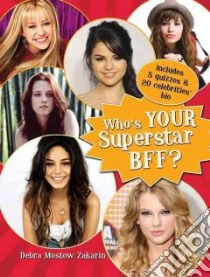 Who's Your Superstar Bff? libro in lingua di Zakarin Debra Mostow