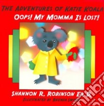 The Adventures of Katie Koala libro in lingua di Robinson Shannon R.