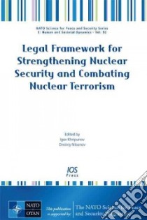 Legal Framework for Strengthening Nuclear Security and Combating Nuclear Terrorism libro in lingua di Khripunov Igor (EDT), Nikonov Dmitriy (EDT)