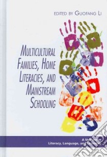 Multicultural Families, Home Literacies, and Mainstream Schooling libro in lingua di Li Guofang (EDT)