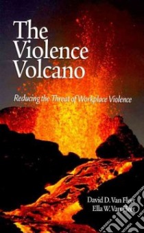 The Violence Volcano libro in lingua di Van Fleet David D., Van Fleet Ella W.