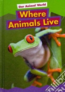 Where Animals Live libro in lingua di Dawson Emily C.