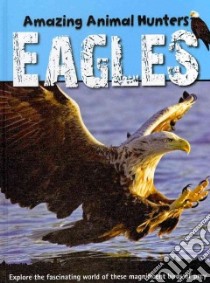 Eagles libro in lingua di Morgan Sally