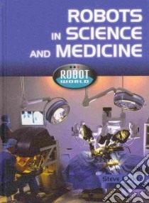 Robots in Science and Medicine libro in lingua di Parker Steve