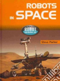 Robots in Space libro in lingua di Parker Steve