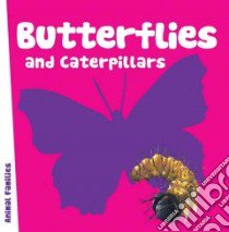 Butterflies and Caterpillars libro in lingua di Ganeri Anita, Axworthy Anni (ILT)