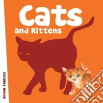 Cats and Kittens libro in lingua di Ganeri Anita, Axworthy Anni (ILT)