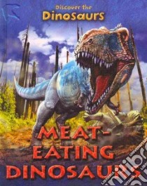 Meat-Eating Dinosaurs libro in lingua di Staunton Joseph, Rey Luis (ILT)