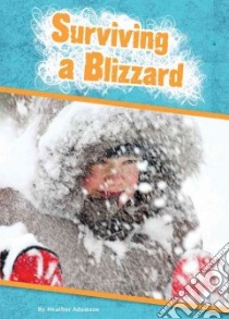 Surviving a Blizzard libro in lingua di Adamson Heather