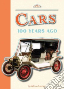 Cars 100 Years Ago libro in lingua di Lassieur Allison