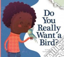 Do You Really Want a Bird? libro in lingua di Heos Bridget, Longhi Katya (ILT)