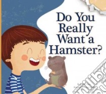 Do You Really Want a Hamster? libro in lingua di Heos Bridget, Longhi Katya (ILT)