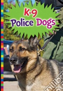 K-9 Police Dogs libro in lingua di Raum Elizabeth