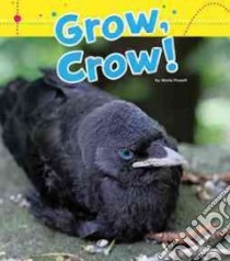Grow, Crow! libro in lingua di Powell Marie