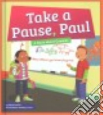 Take a Pause, Paul libro in lingua di Powell Marie, Lewis Anthony (ILT)