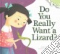Do You Really Want a Lizard? libro in lingua di Heos Bridget, Longhi Katya (ILT)