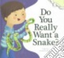 Do You Really Want a Snake? libro in lingua di Heos Bridget, Longhi Katya (ILT)
