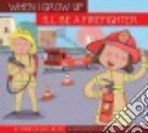 I'll Be a Firefighter libro in lingua di Miller Connie Colwell, Baroncell Silviai (ILT)