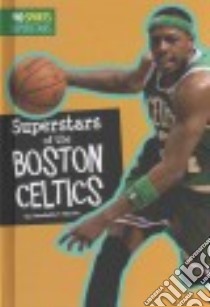 Superstars of the Boston Celtics libro in lingua di Martin Annabelle T.