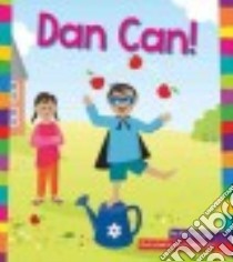 Dan Can! libro in lingua di Powell Marie, Cartwright Amy (ILT)