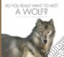 Do You Really Want to Meet a Wolf? libro in lingua di Heos Bridget, Fabbri Daniele (ILT)