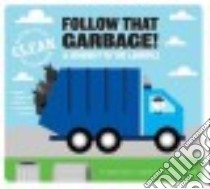 Follow That Garbage! libro in lingua di Heos Bridget, Westgate Alex (ILT)
