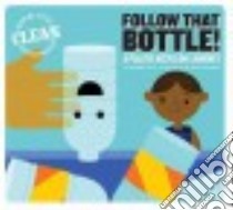 Follow That Bottle! libro in lingua di Heos Bridget, Westgate Alex (ILT)