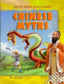Chinese Myths libro in lingua di Bingham Jane