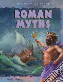 Roman Myths libro in lingua di Elgin Kathy, Sansom Fiona (ILT)