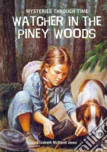 Watcher in the Piney Woods libro in lingua di Jones Elizabeth McDavid