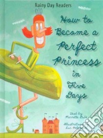 How to Become a Perfect Princess in Five Days libro in lingua di Dube Pierrette, Melanson Luc (ILT)