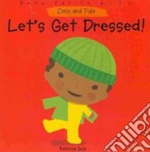 Let's Get Dressed! libro in lingua di Geis Patricia