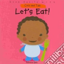 Let's Eat! libro in lingua di Geis Patricia